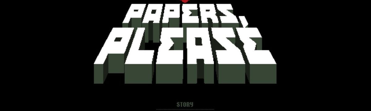 Papers, Please