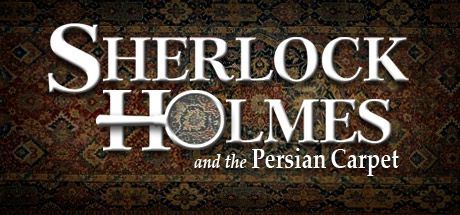 Sherlock Holmes The Mystery of The Persian Carpet