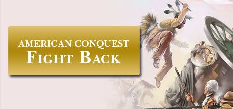 American Conquest Fight Back