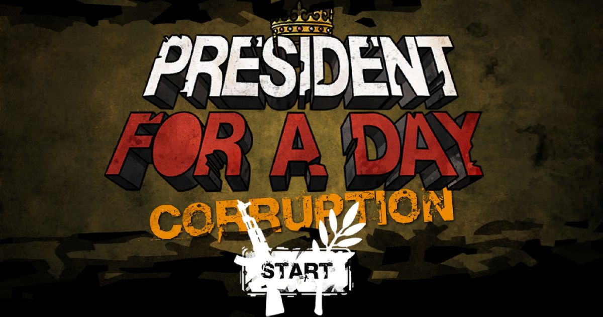 President for a Day Corruption