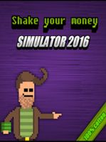 Shake Your Money Simulator 2016