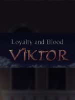 Loyalty and Blood Viktor Origins