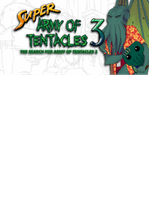 Super Army of Tentacles 3 The Search for Army of Tentacles 2