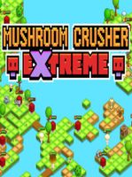 Mushroom Crusher Extreme