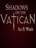 Shadows on the Vatican Act II Wrath