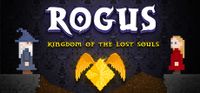 ROGUS Kingdom of The Lost Souls