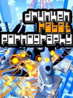 Drunken Robot Pornography