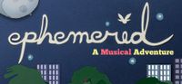 Ephemerid A Musical Adventure