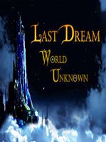 Last Dream World Unknown