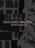 Desolate Wastes Vendor Chronicles