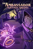 The Ambassador Fractured Timelines
