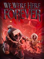 We Were Here Forever