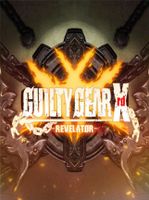 GUILTY GEAR Xrd REVELATOR (+DLC Characters) + REV 2 All in One (does not include optional DLCs)