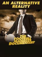 An Alternative Reality The Football Manager Documentary