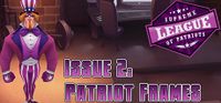 Supreme League of Patriots Episode 2 Patriot Frames