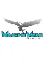 Machine Made Rebirth