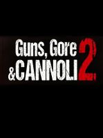 Guns, Gore and Cannoli 2