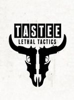 TASTEE Lethal Tactics