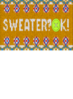 SWEATER? OK!