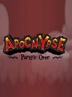 Apocalypse Party's Over
