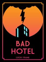 Bad Hotel