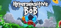 Hypersensitive Bob