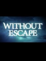 Without Escape