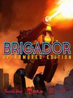 Brigador Up Armored Edition