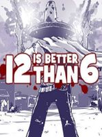 12 is Better Than 6