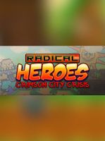 Radical Heroes Crimson City Crisis