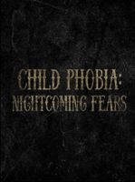 Child Phobia Nightcoming Fears