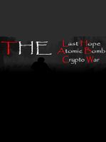 The Last Hope Atomic Bomb Crypto War