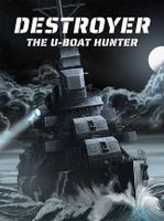 Destroyer The U Boat Hunter