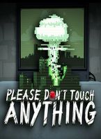 Please Don’t Touch Anything
