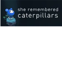 She Remembered Caterpillars