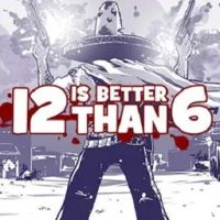 12 is Better Than 6
