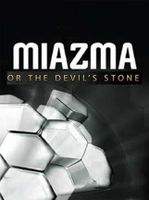 MIAZMA or the Devil's Stone