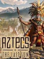 Aztecs The Last Sun