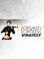 Forsaken Fortress Strategy