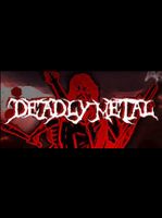 Deadly Metal