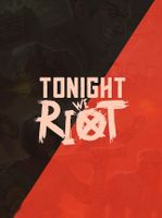 Tonight We Riot