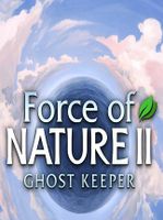 Force of Nature 2 Ghost Keeper