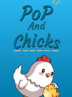 Pop and Chicks