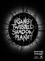 Insanely Twisted Shadow Planet
