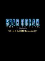 STAR OCEAN THE LAST HOPE 4K & Full Remaster