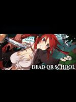 Dead or School