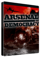 Arsenal of Democracy A Hearts of Iron Game