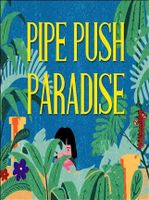 Pipe Push Paradise