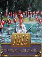 1812 The Invasion of Canada