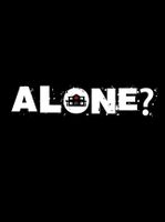 ALONE?